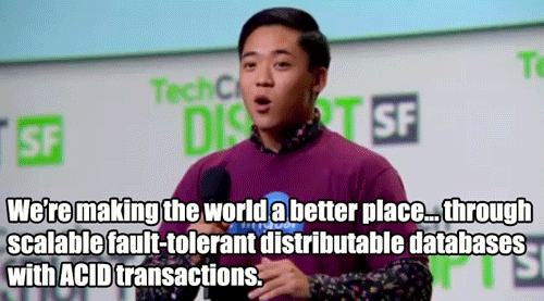 We're making the world a better place... through scalable fault-tolerant distributed databases with ACID transactions.